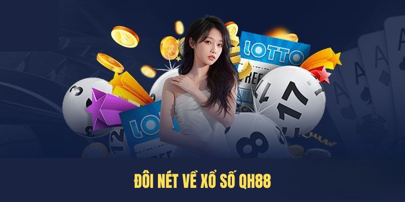 Đôi nét về Xổ Số QH88
