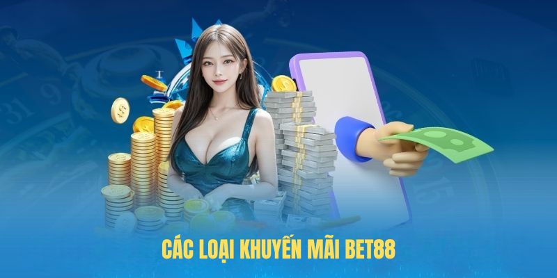 Các loại khuyến mãi BET88